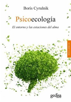 Psicoecologia. El Entorno Y Las Estaciones del Alma - Cyrulnik, Boris