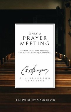 Only a Prayer Meeting - Spurgeon, C. H.