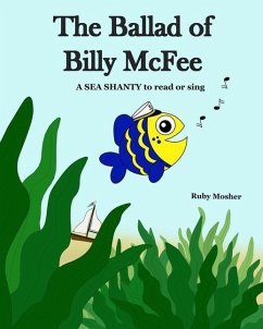 The Ballad of Billy McFee: A sea shanty to read or sing. - Mosher, Ruby