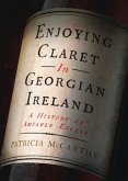 Enjoying Claret in Georgian Ireland: A History of Amiable Excess