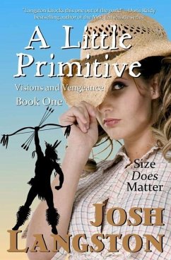 A Little Primitive: Visions and Vengeance - Langston, Josh