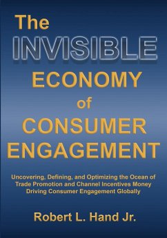THE INVISIBLE ECONOMY OF CONSUMER ENGAGEMENT - Hand, Robert L
