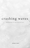 Crashing Waves: Meditations to Set Yourself Free