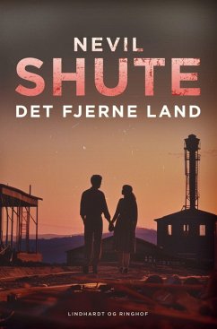 Det fjerne land - Shute, Nevil
