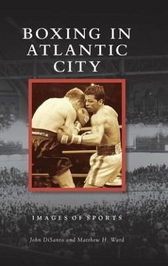 Boxing in Atlantic City - Disanto, John; Ward, Matthew H.