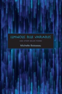 Luminous Blue Variables: And Other Major Poems - Boisseau, Michelle