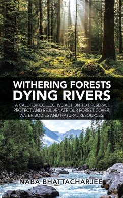 Withering Forests Dying Rivers - Bhattacharjee, Naba