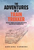 The Adventures of a Train Trekker