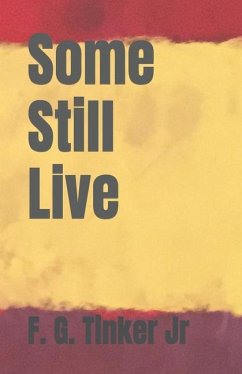 Some Still Live - Tinker, F. G.