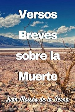 Versos Breves Sobre La Muerte - Juan Moisés de la Serna