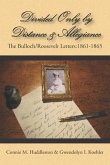 Divided Only and Distance & Allegiance: The Bulloch/Roosevelt Letters: 1861-1865