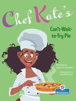 Chef Kate's Can't-Wait-To-Try Pie - Friedman, Laurie