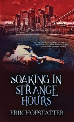 Soaking in Strange Hours - Hofstatter, Erik