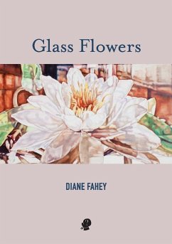 Glass Flowers - Fahey, Diane