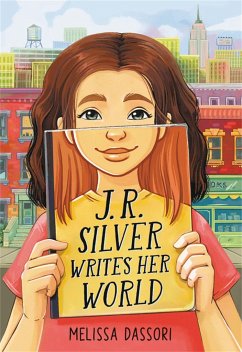 J.R. Silver Writes Her World - Dassori, Melissa