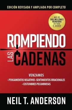 Rompiendo Las Cadenas, Edición Ampliada Y Revisada - Anderson, Neil