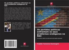 Os partidos políticos enfrentam os seus problemas endógenos na RDC - Kamengele, Orphée Yamonea