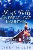 Sleigh Bells on Bread Loaf Mountain: A Gorgeously Heartwarming Christmas Romance