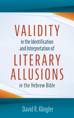 Validity in the Identification and Interpretation of Literary Allusions in the Hebrew Bible - Klingler, David R.