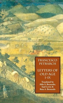 Letters of Old Age (Rerum Senilium Libri) Volume 1, Books I-IX - Petrarch, Francesco