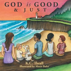 God Is Good & Just - Thrall, K. C.