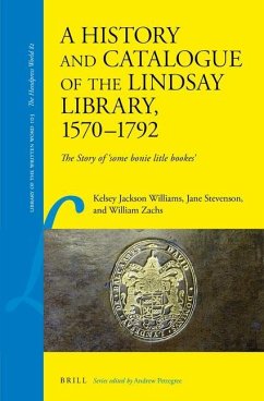 A History and Catalogue of the Lindsay Library, 1570-1792 - Jackson Williams, Kelsey; Stevenson, Jane; Zachs, William