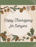 Happy Thanksgiving for Everyone