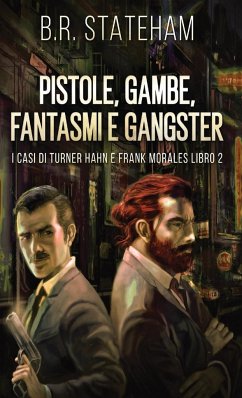 Pistole, Gambe, Fantasmi e Gangster - Stateham, B. R.