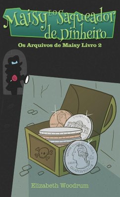 Maisy E O Saqueador de Dinheiro - Woodrum, Elizabeth