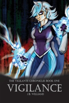 The Vigilante Chronicles - Williams, J B