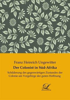 Der Colonist in Süd-Afrika - Ungewitter, Franz Heinrich