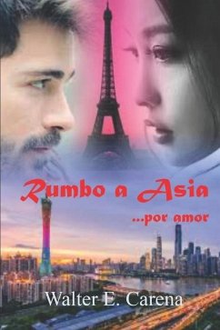 Rumbo a Asia: ...por amor - Carena, Walter E.