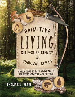 Primitive Living, Self-Sufficiency, and Survival Skills - Elpel, Thomas J.