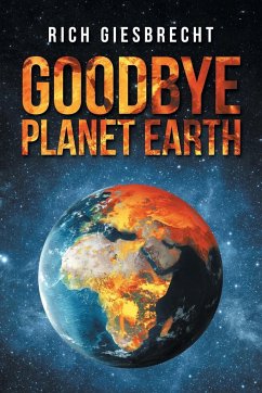 Goodbye Planet Earth - Giesbrecht, Rich