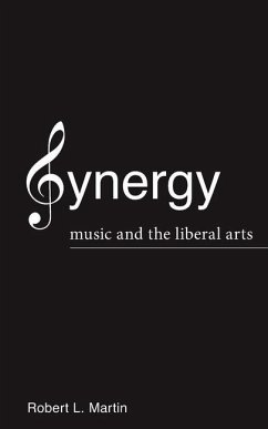Synergy: Music and the Liberal Arts - Martin, Robert L.