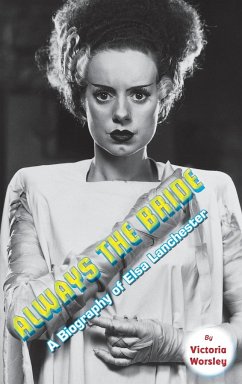 Always the Bride - A Biography of Elsa Lanchester (hardback) - Worsley, Victoria