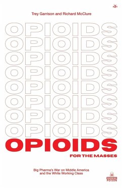 Opioids for the Masses - Garrison, Trey; Mcclure, Richard