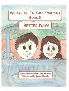We Are All In This Together - Book 3 - Better Days - Maugeri, Aubrey-Lynn