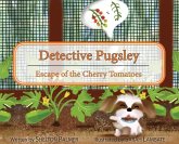 Detective Pugsley: Escape of the Cherry Tomatoes