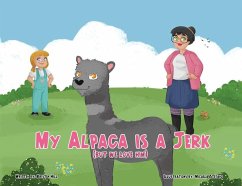 My Alpaca is a Jerk - Hill, Kristen