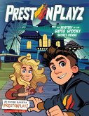Prestonplayz: The Mystery of the Super Spooky Secret House Prestonplayz: The Mystery of the Super Spooky Secret House