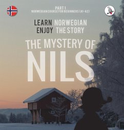 The Mystery of Nils. Part 1 - Norwegian Course for Beginners. Learn Norwegian - Enjoy the Story. - Skalla, Werner