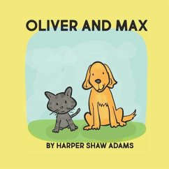 Oliver and Max: A Book About Friendship, by Harper Adams - Adams, Amanda; Adams, Harper Shaw