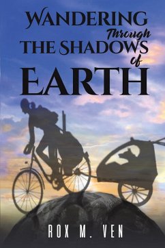 Wandering Through the Shadows of Earth - Ven, Rox M.