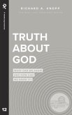 Truth About God: What Can We Know and How Can We Know It?