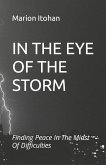 In the Eye of the Storm: Finding Peace In The Midst Of Difficulties