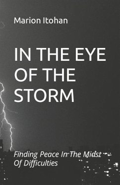 In the Eye of the Storm: Finding Peace In The Midst Of Difficulties - Itohan, Marion