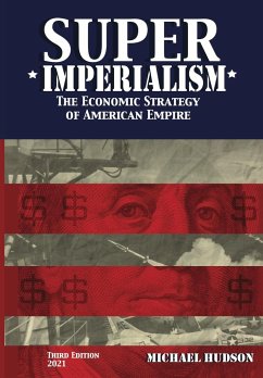 Super Imperialism. The Economic Strategy of American Empire. Third Edition - Hudson, Michael