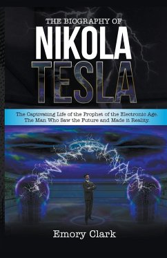 The Biography of Nikola Tesla - Clark, Emory