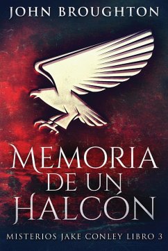 Memoria De Un Halcón - Broughton, John